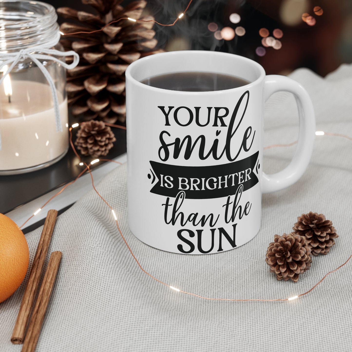 Your smile is brighter than the sun Mug 11oz