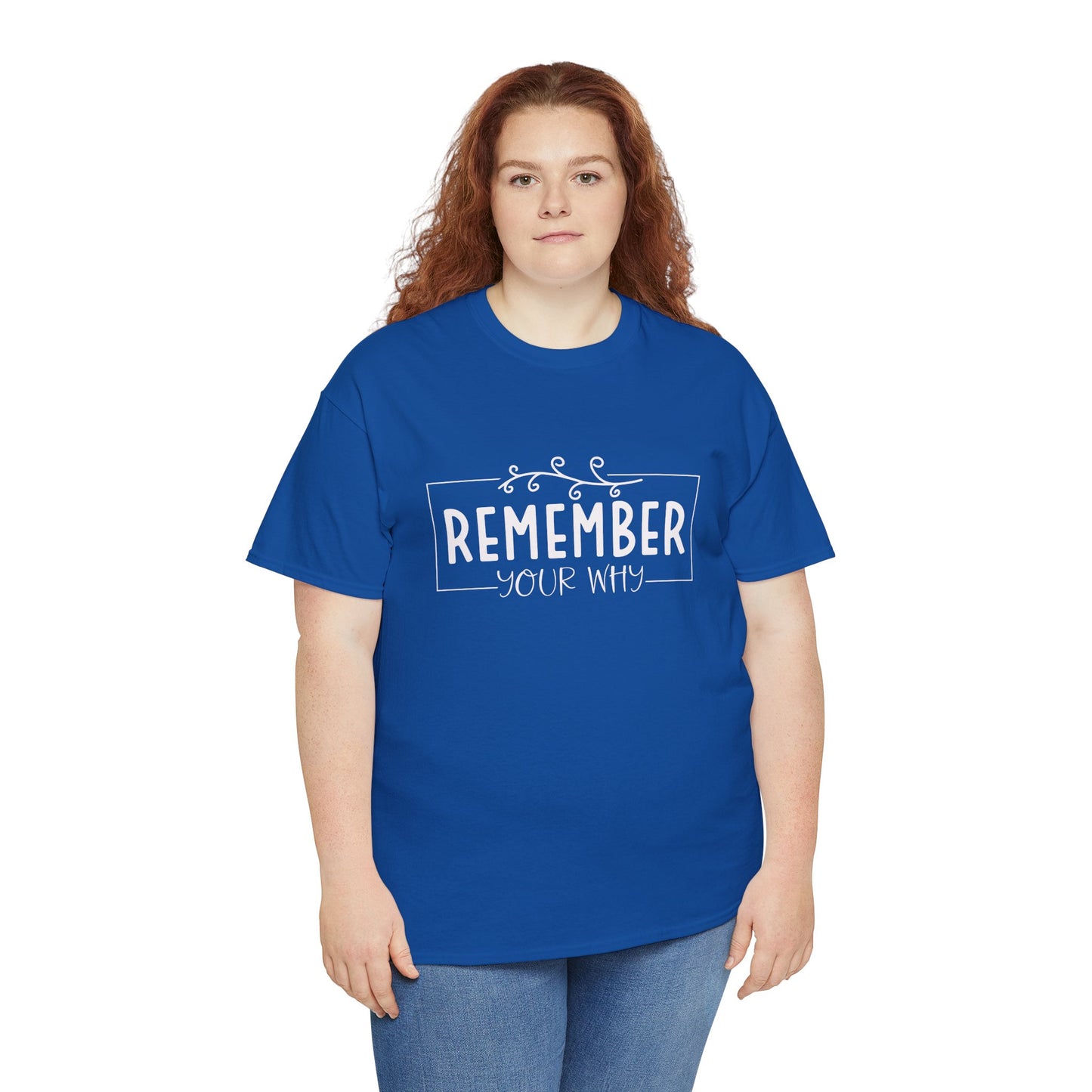 Remember your why Heavy Cotton Tee