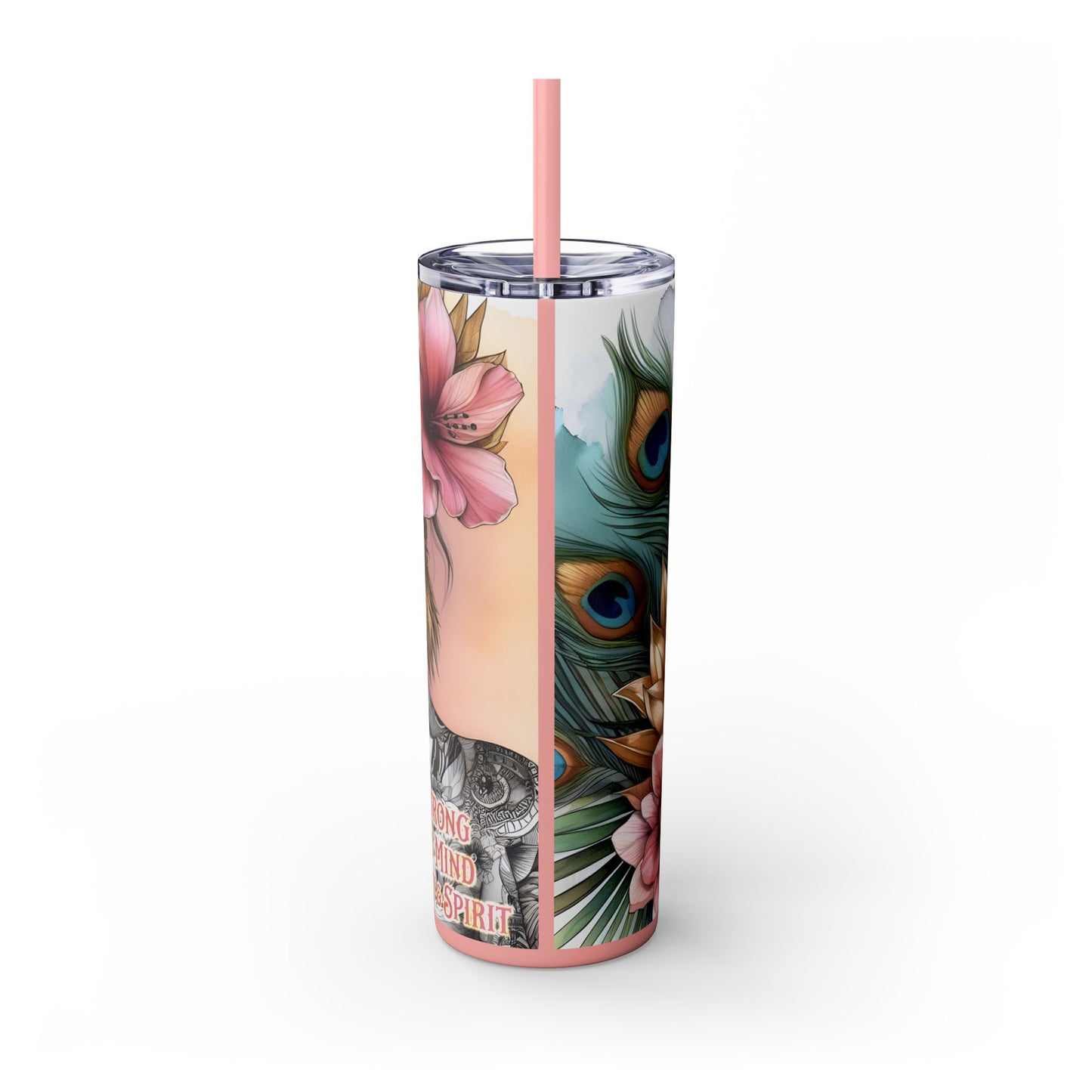 Im strong in my mind, body and spirit -Affirmation Art Skinny Tumbler - 20oz with Straw