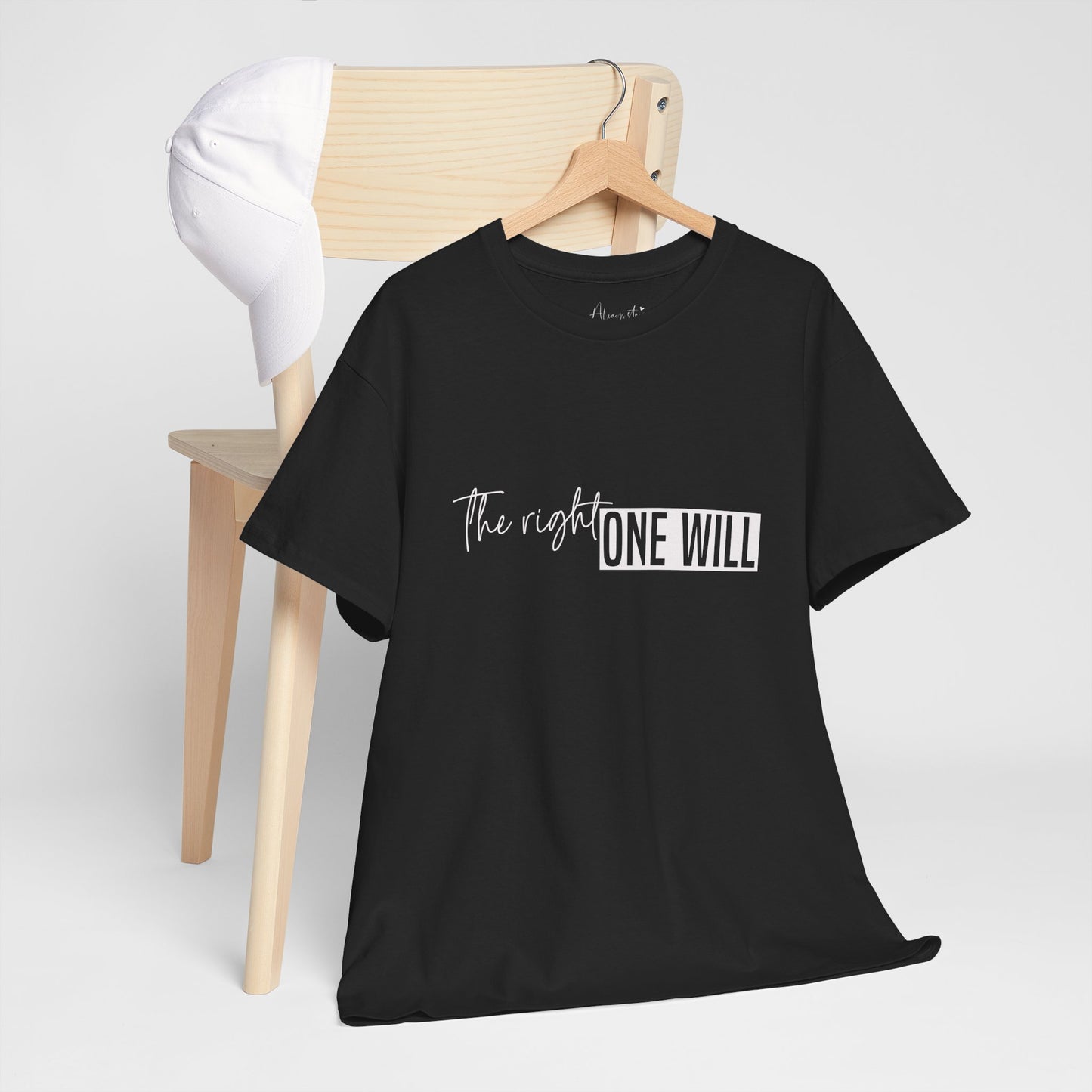 The Right one will always stay-Inner neck print- Heavy Cotton Tee
