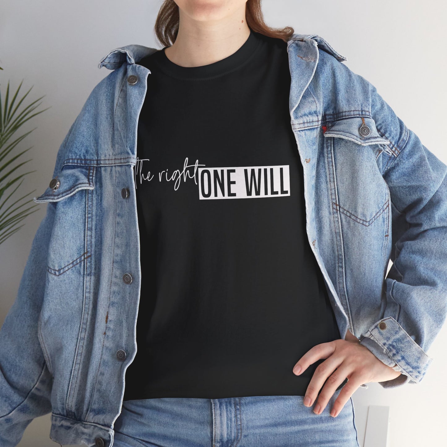 The Right one will always stay-Inner neck print- Heavy Cotton Tee
