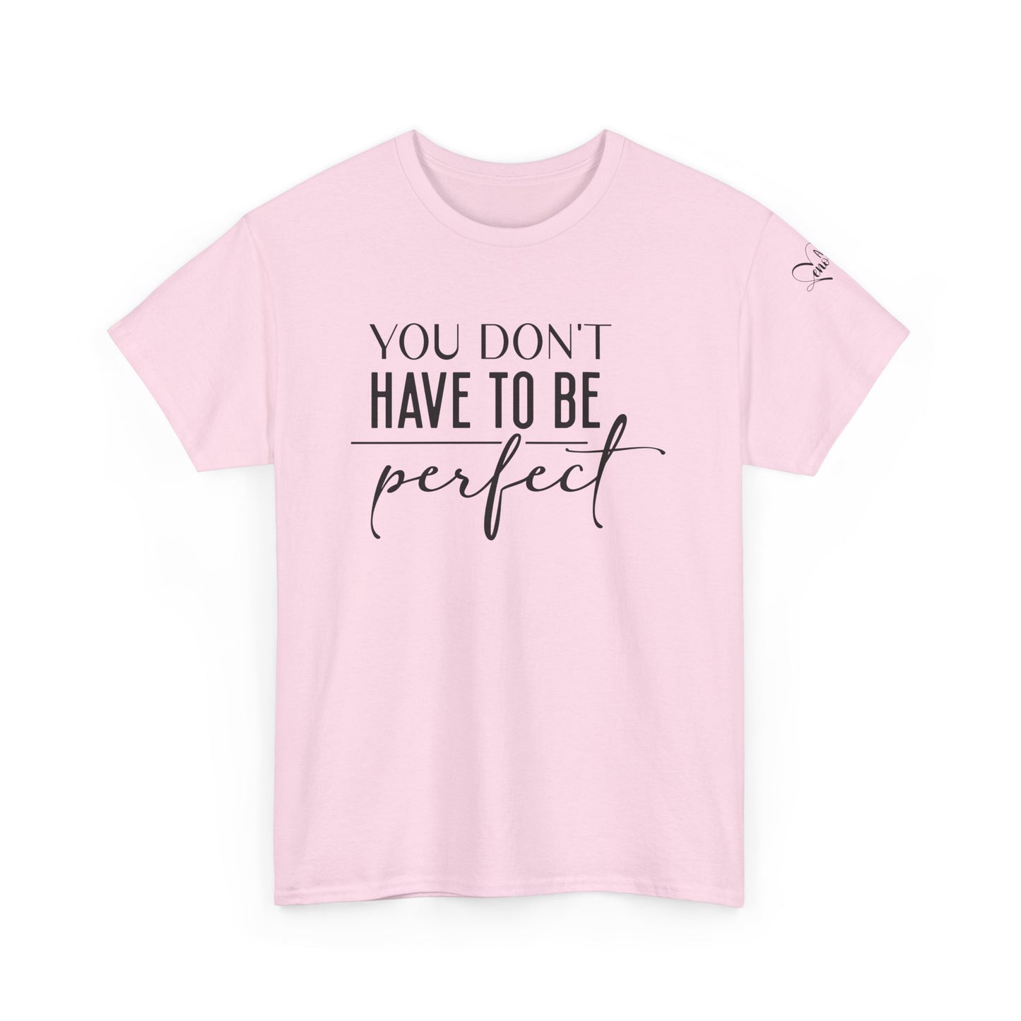 You dont have to be perfect Unisex Heavy Cotton Tee