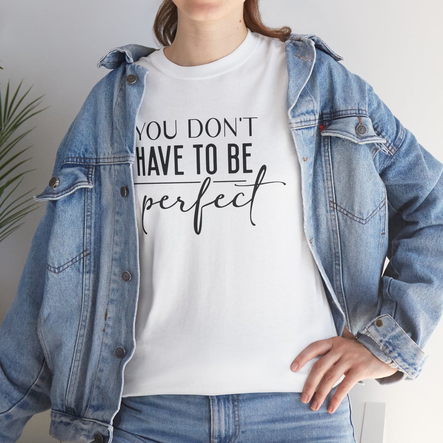 Inspirational Unisex Heavy Cotton Tee - 'You Don't Have to Be Perfect'