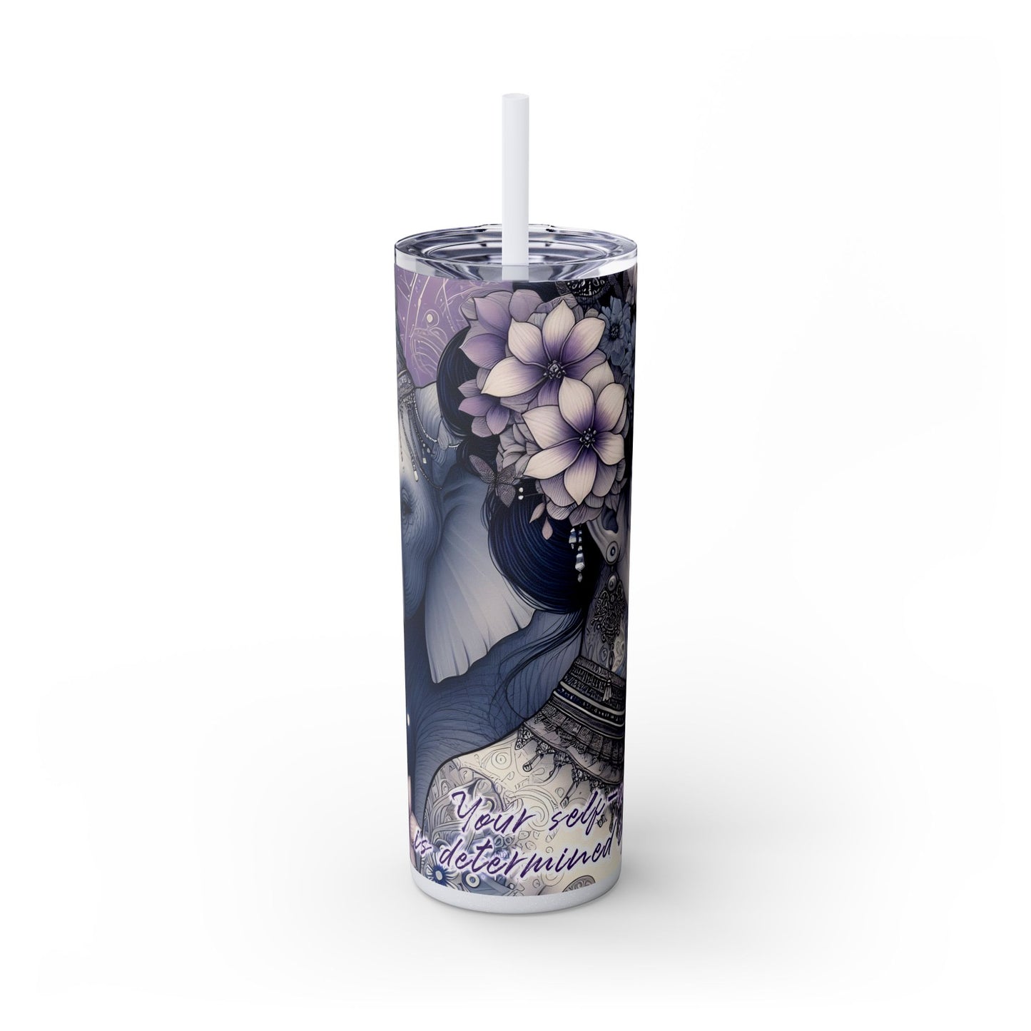 Your Self-Worth is determined by you -Affirmation Art Skinny Tumbler - 20oz with Straw