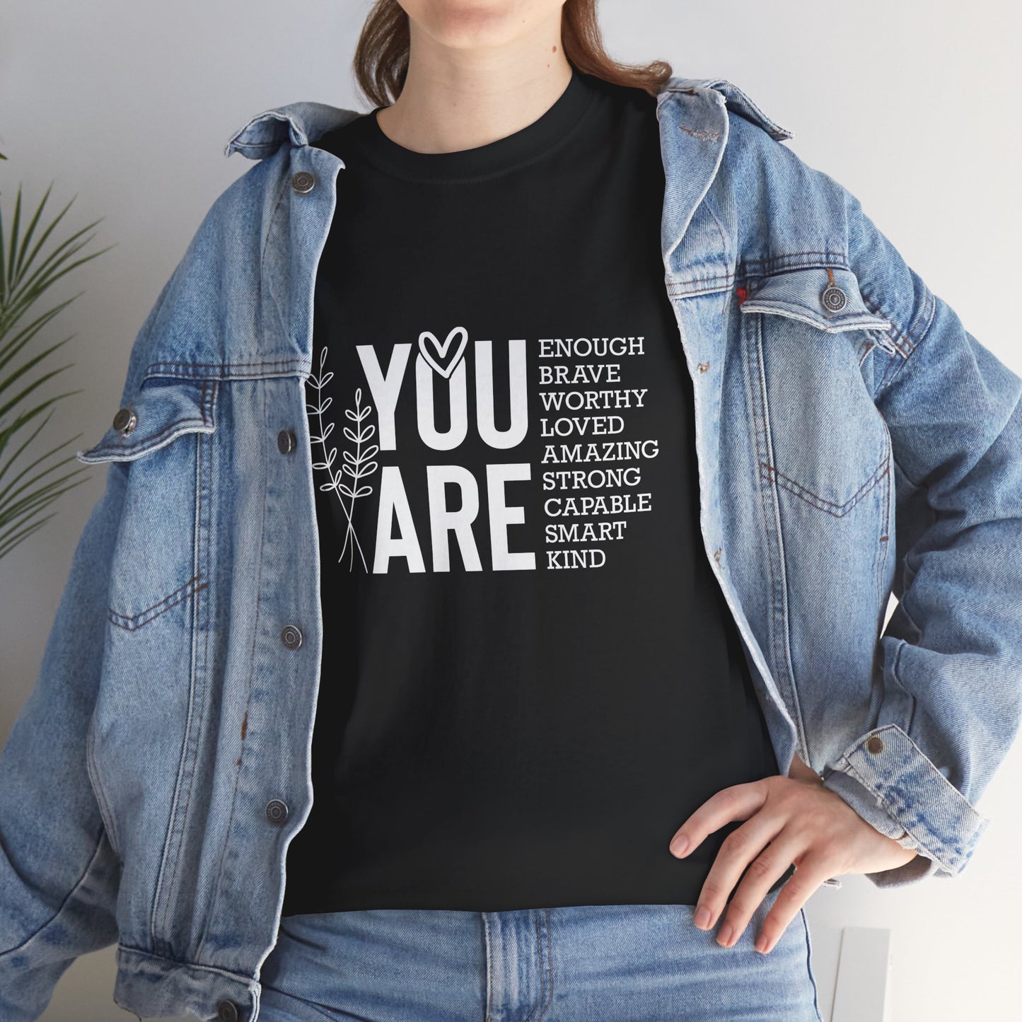 You are Affirmation Heavy Cotton Tee