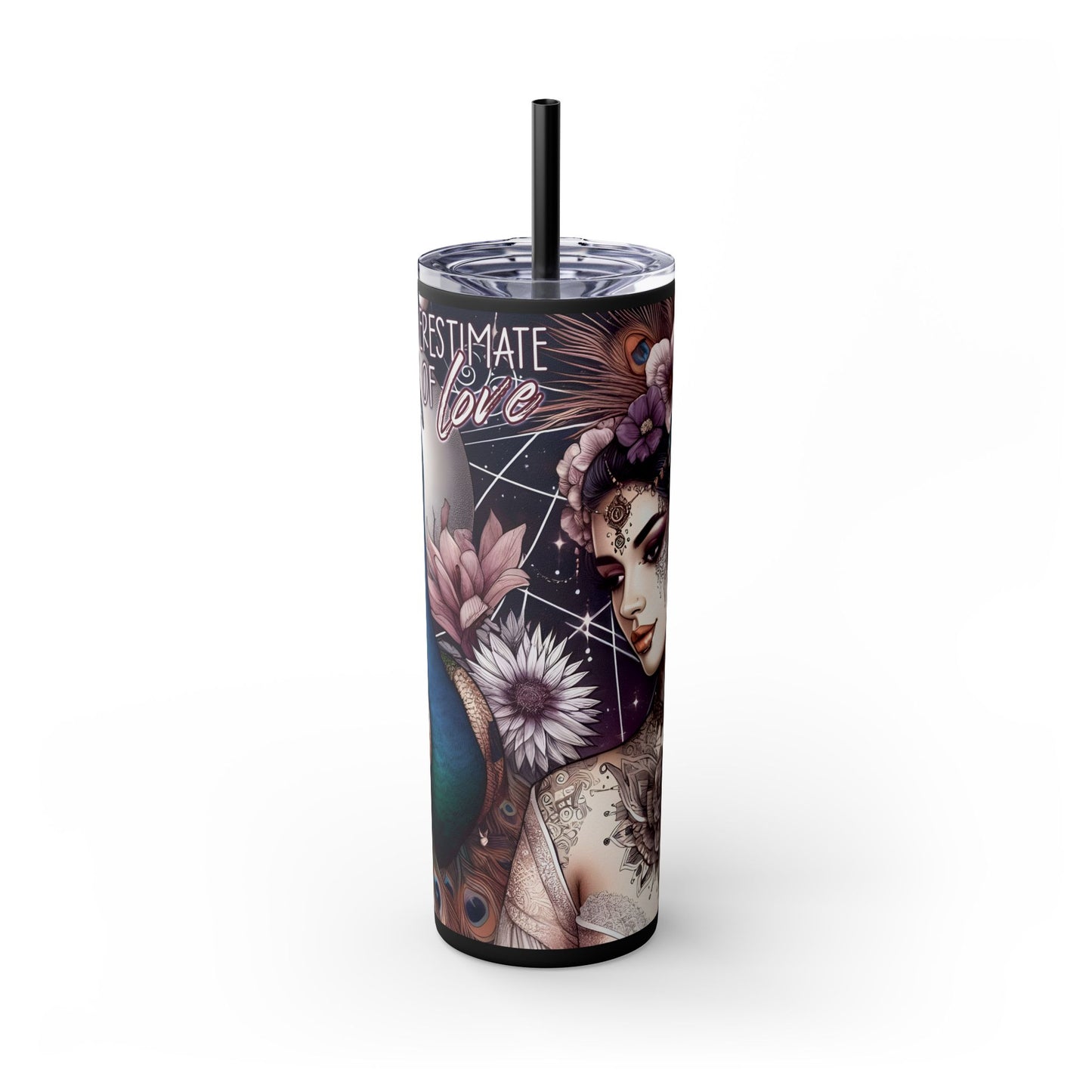 Never Underestimate the power of love -Affirmation Art Skinny Tumbler - 20oz with Straw