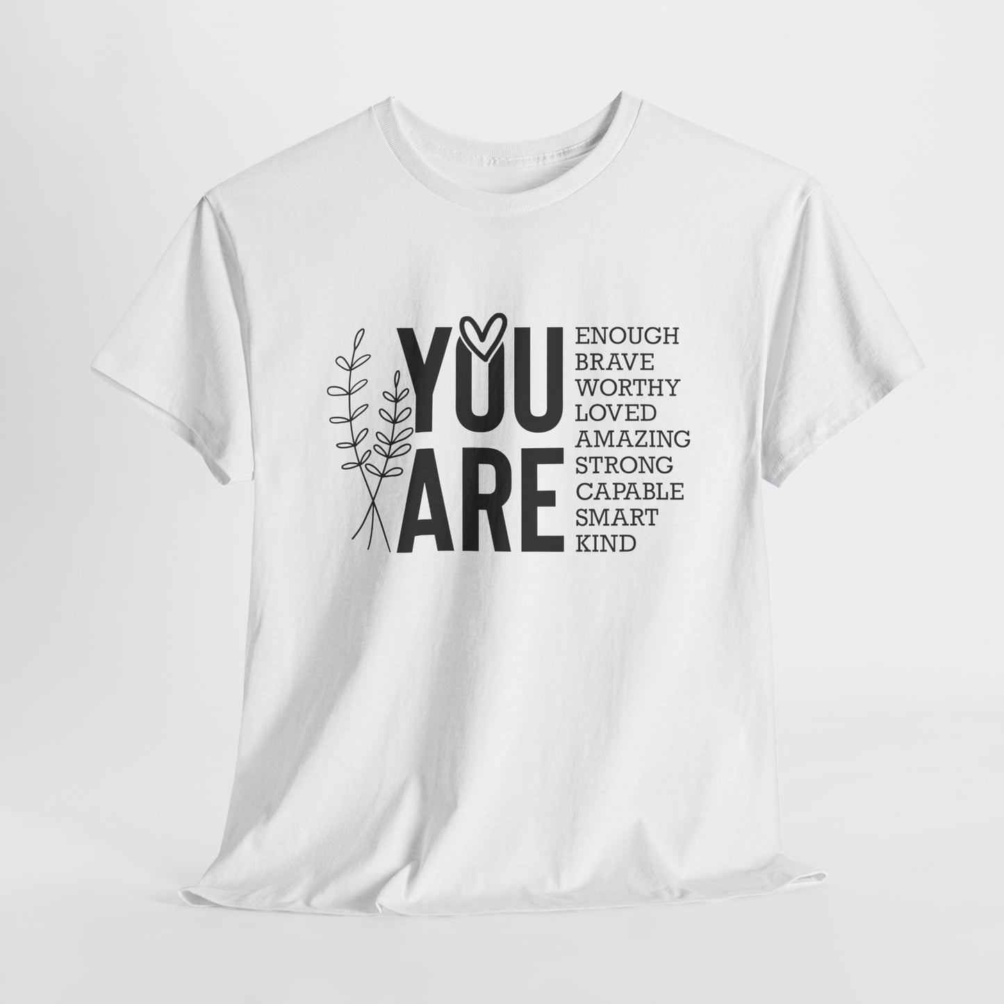 You are Affirmation Heavy Cotton Tee