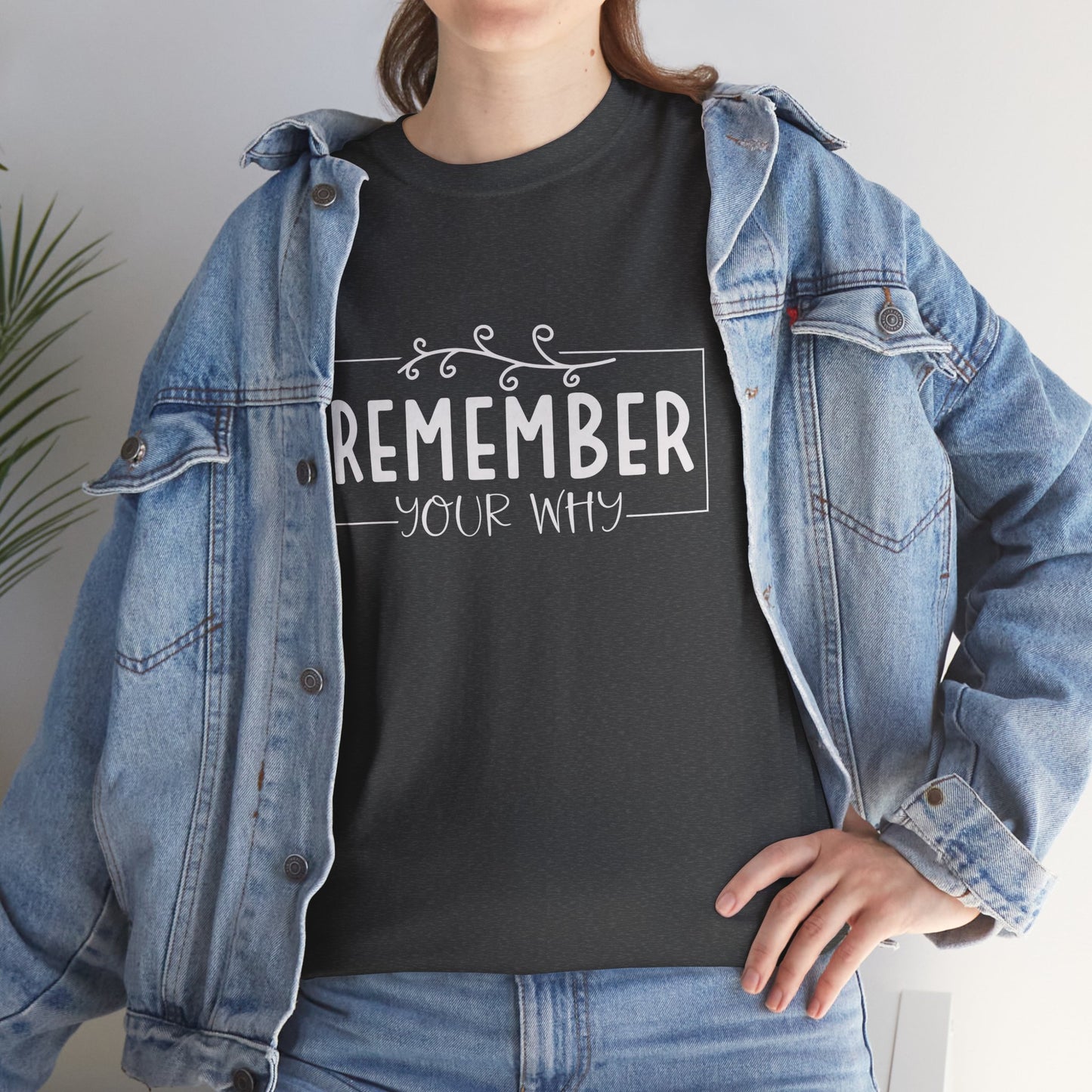 Remember your why Heavy Cotton Tee