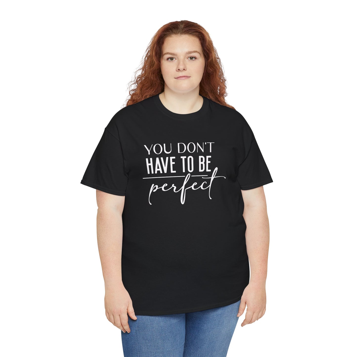 Inspirational Unisex Heavy Cotton Tee - 'You Don't Have to Be Perfect'