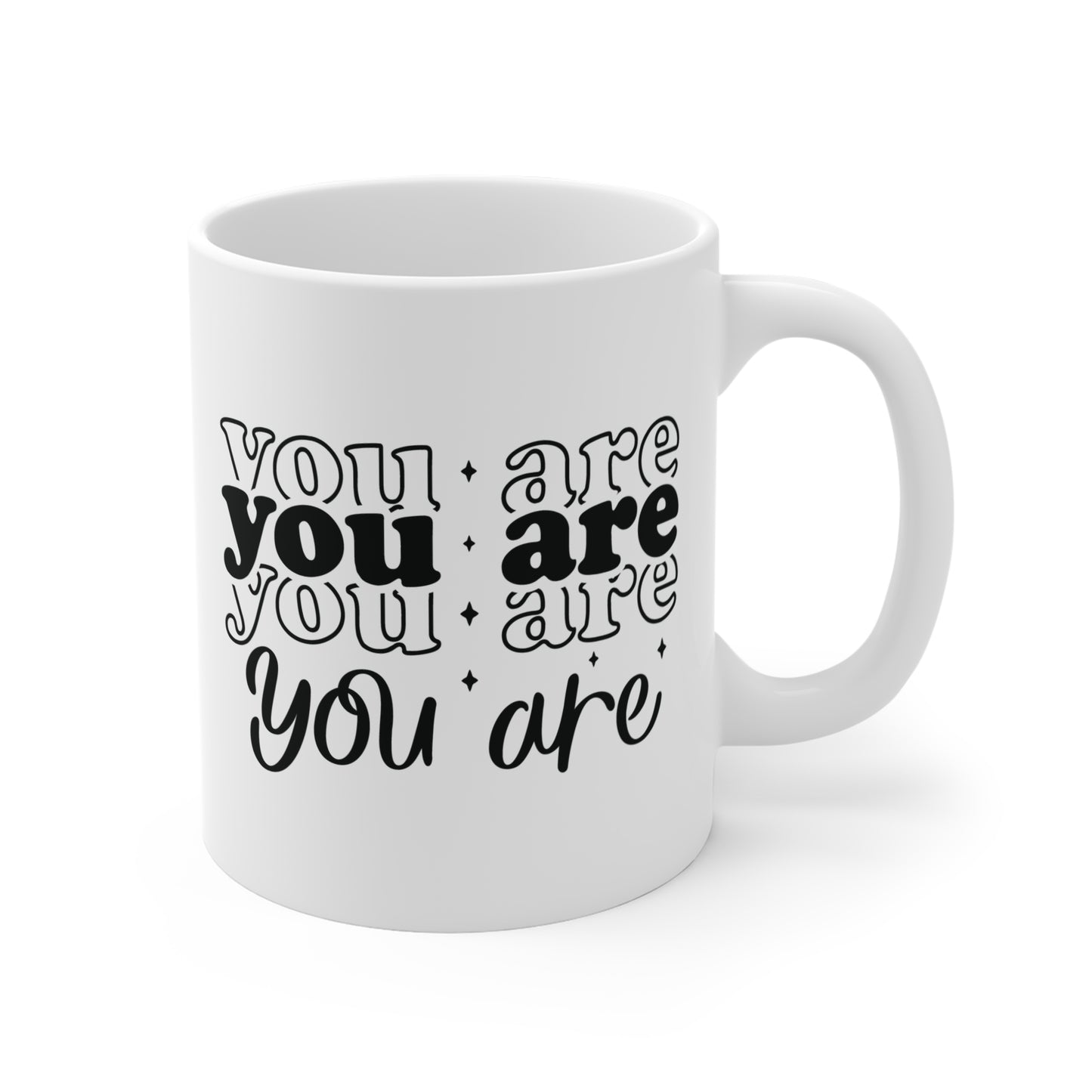 You Are motivational Mug 11oz