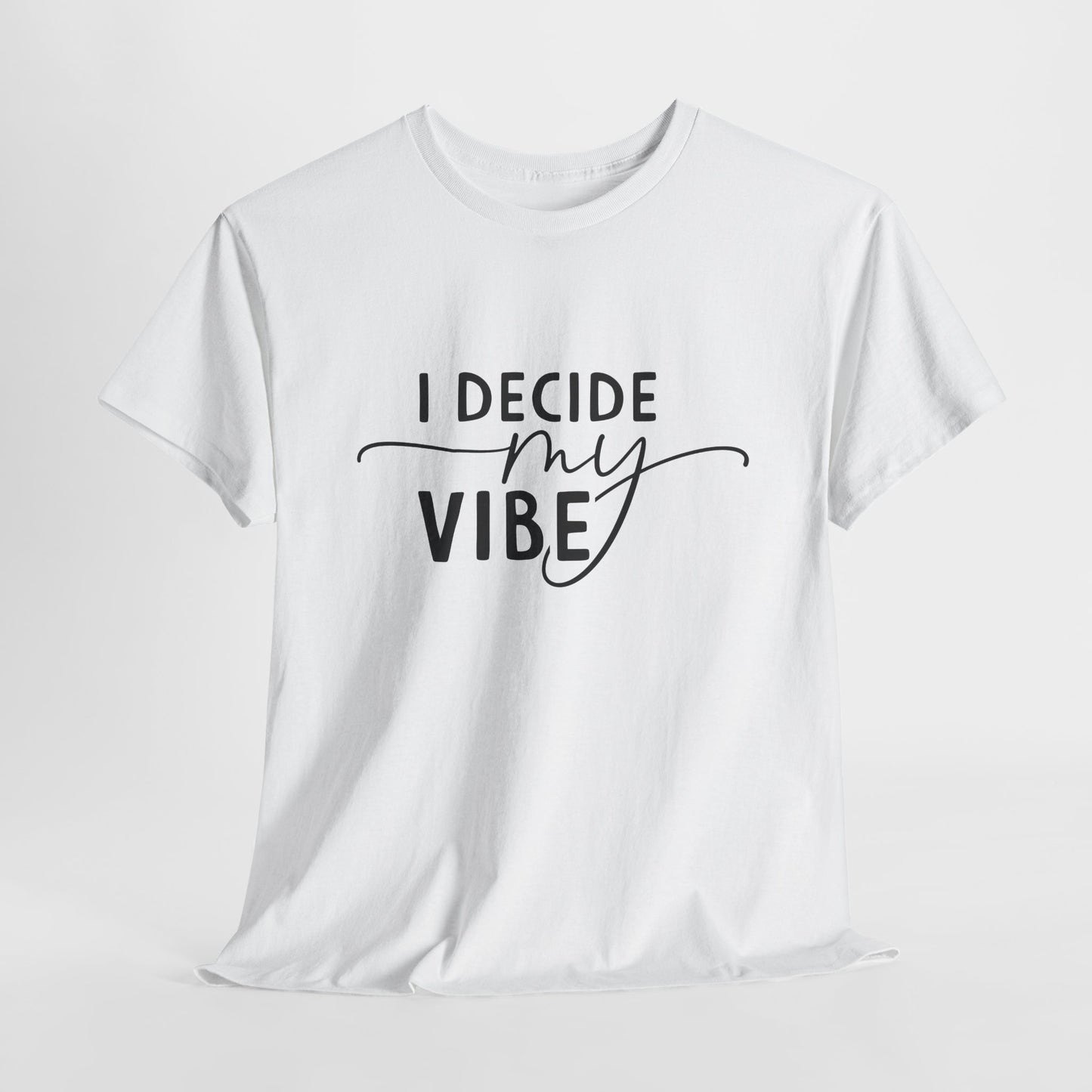 I Decide my vibe Unisex Heavy Cotton Tee