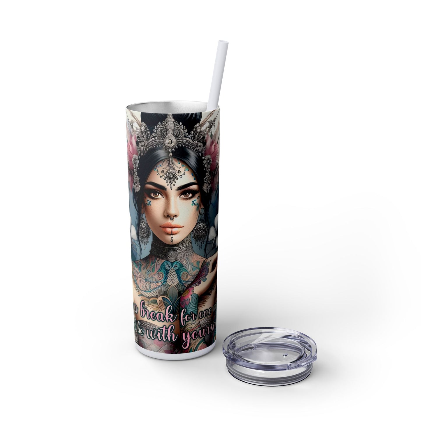 Take a break and be yourself-Bohemian Art Skinny Tumbler - 20oz with Straw, Inspirational Quote