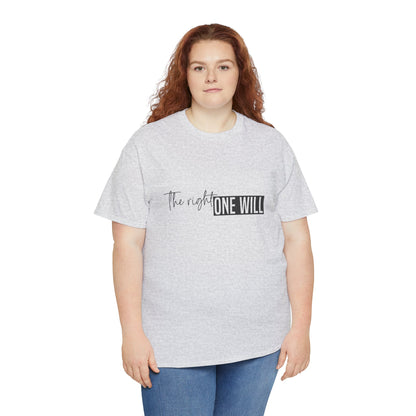 The Right one will always stay-Inner neck print- Heavy Cotton Tee
