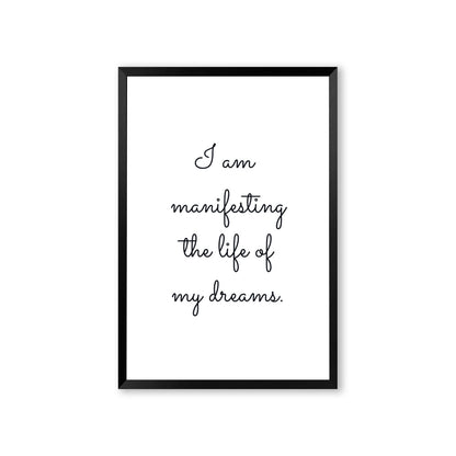 "I'm Manifesting the Life of My Dreams" Poster with Frame – Inspire Your Vision
