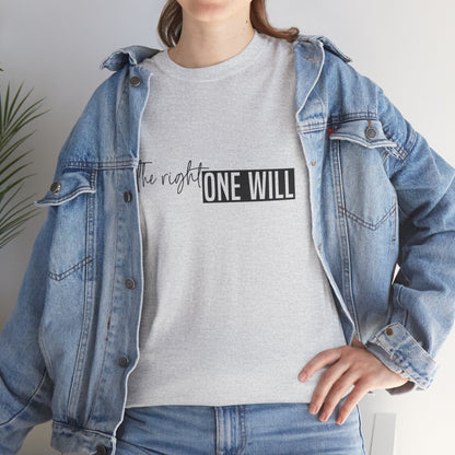 The Right one will always stay-Inner neck print- Heavy Cotton Tee