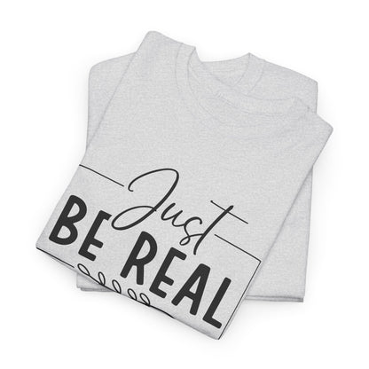 Just Be real Unisex Heavy Cotton Tee