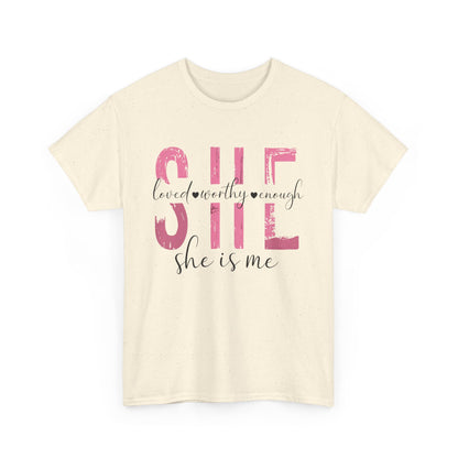 She is Loved, Worthy, Enough  Limited Edition Inspirational Tshirts