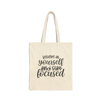 Beleive in yourself and stay focussed Cotton Canvas Tote Bag