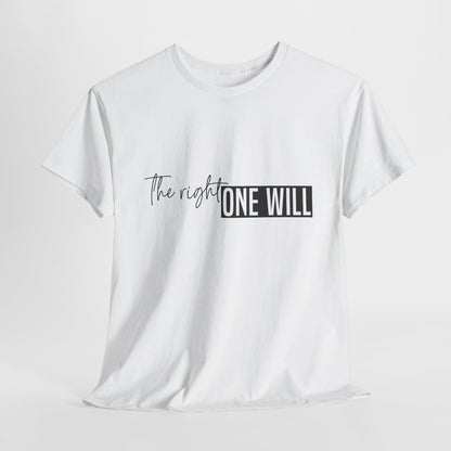 The Right one will always stay-Inner neck print- Heavy Cotton Tee