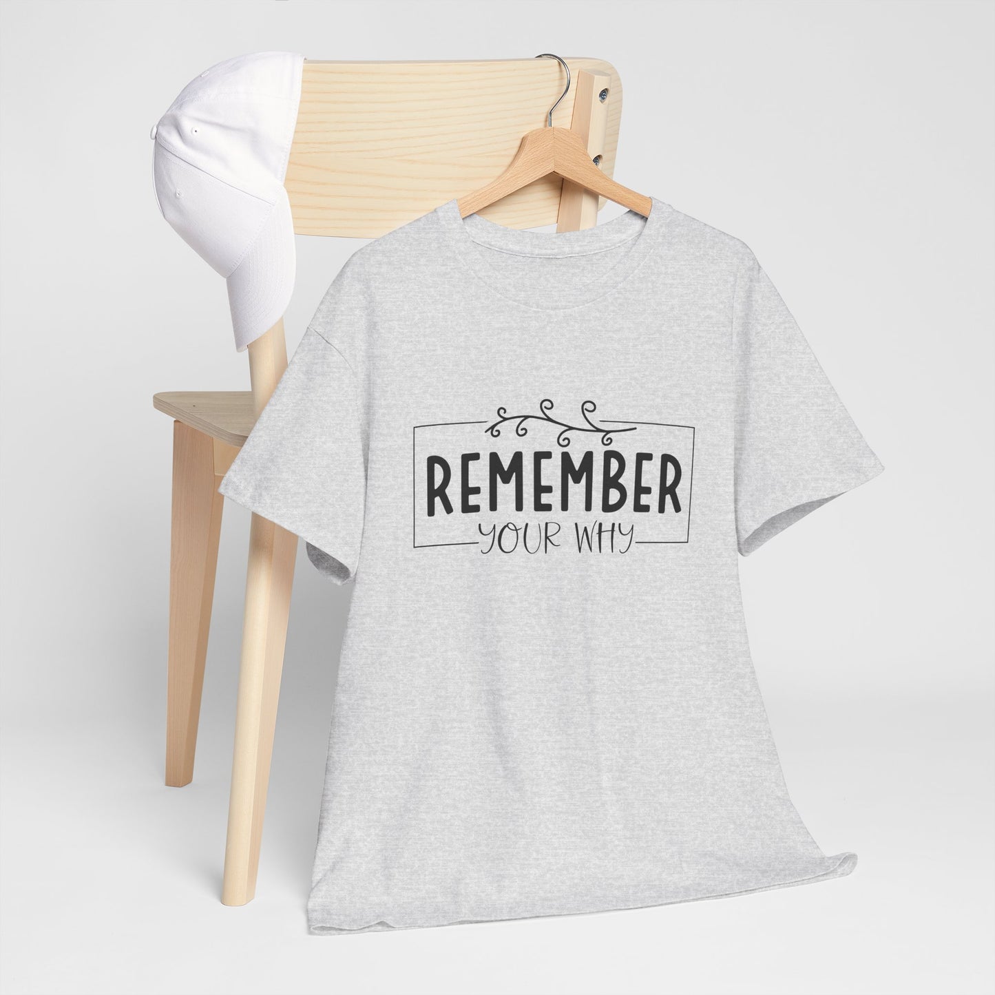 Remember your why Heavy Cotton Tee