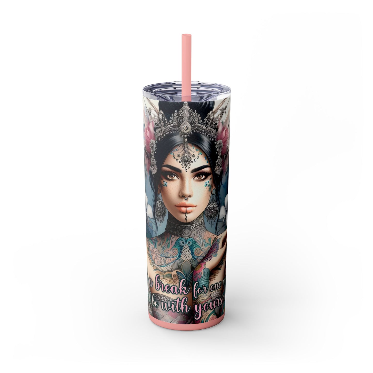 Take a break and be yourself-Bohemian Art Skinny Tumbler - 20oz with Straw, Inspirational Quote