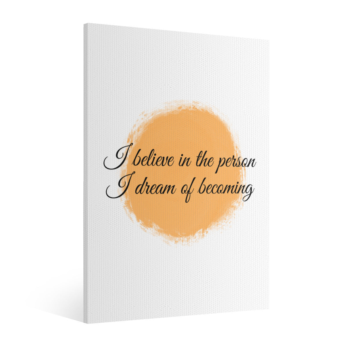 I Beleive in the person i dream of becoming-posters