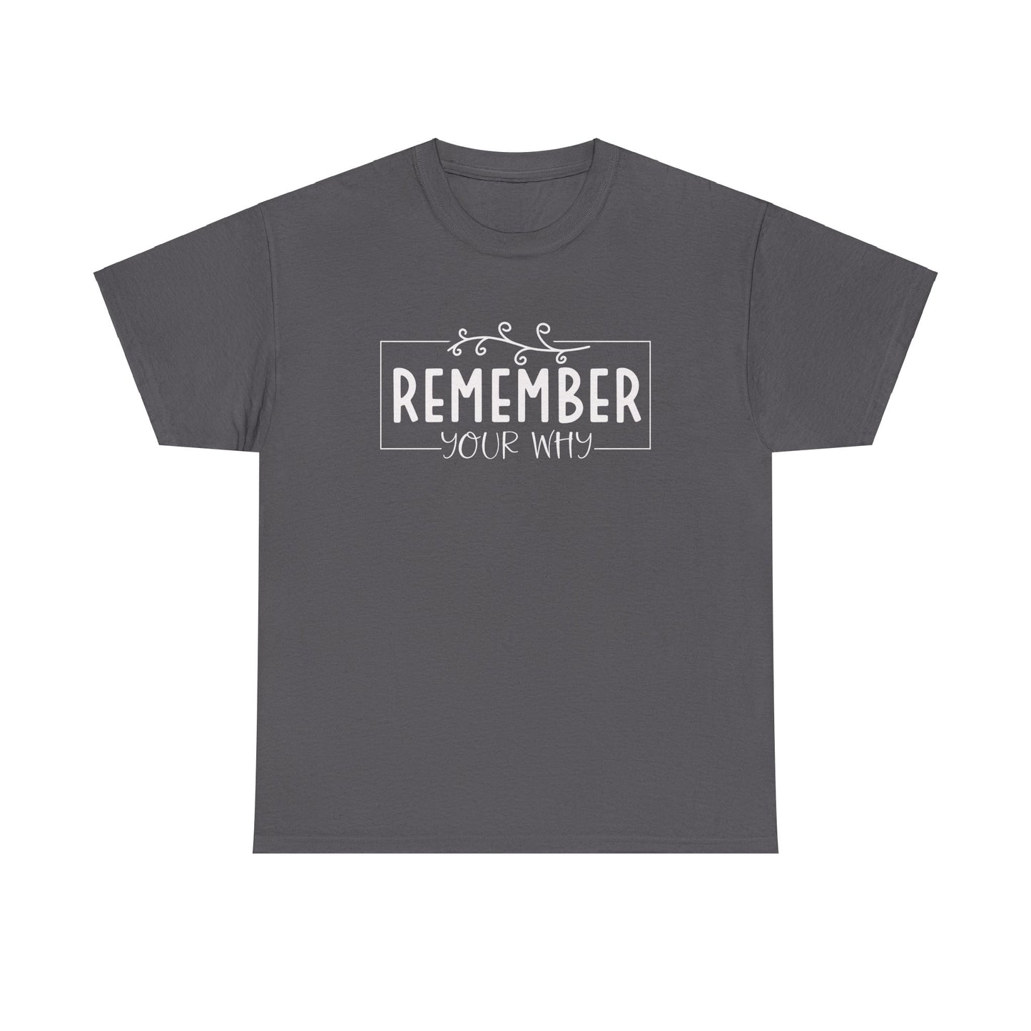 Remember your Why Unisex Heavy Cotton Tee