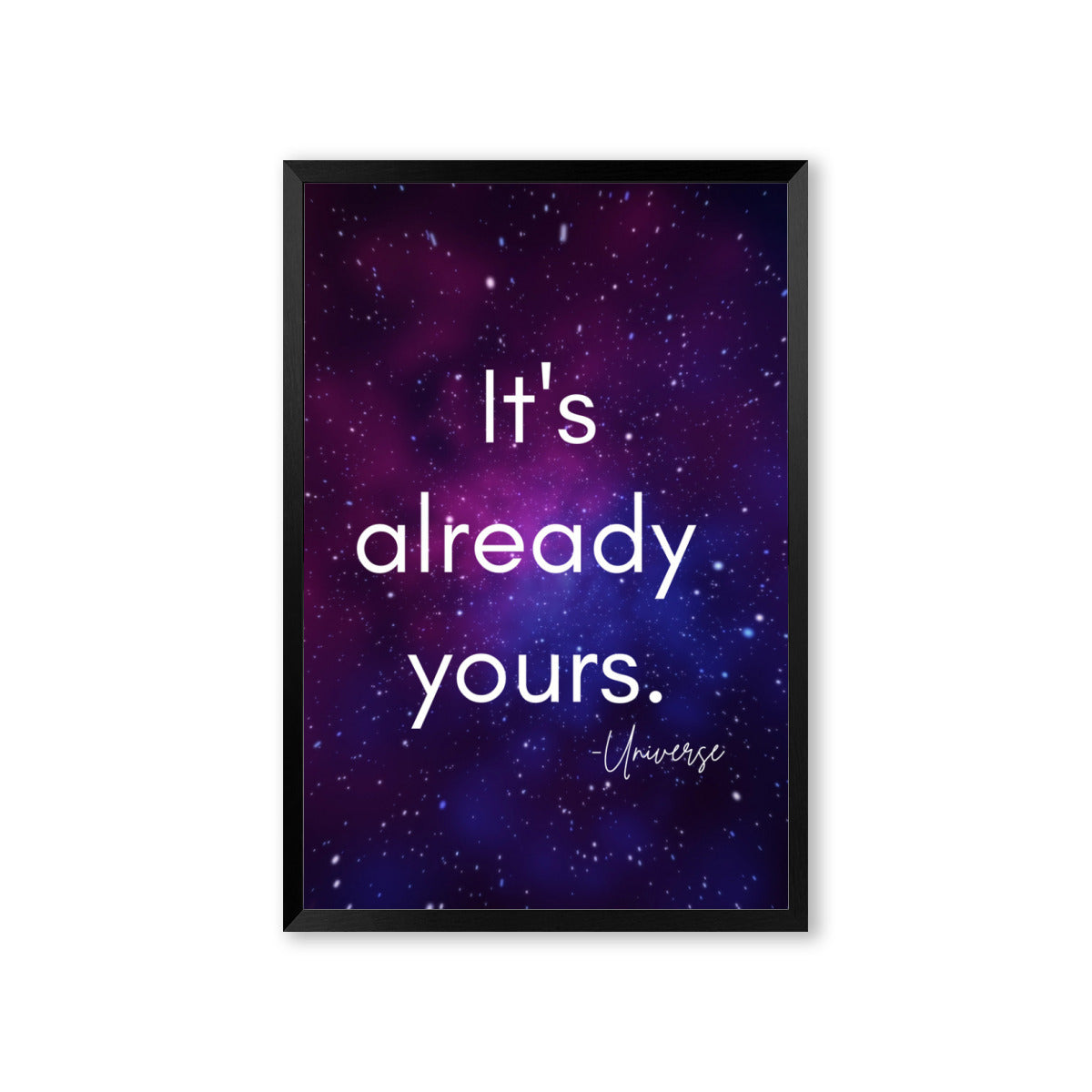 "It's Already Yours" Manifestation Poster with Frame – Manifest Your Dreams