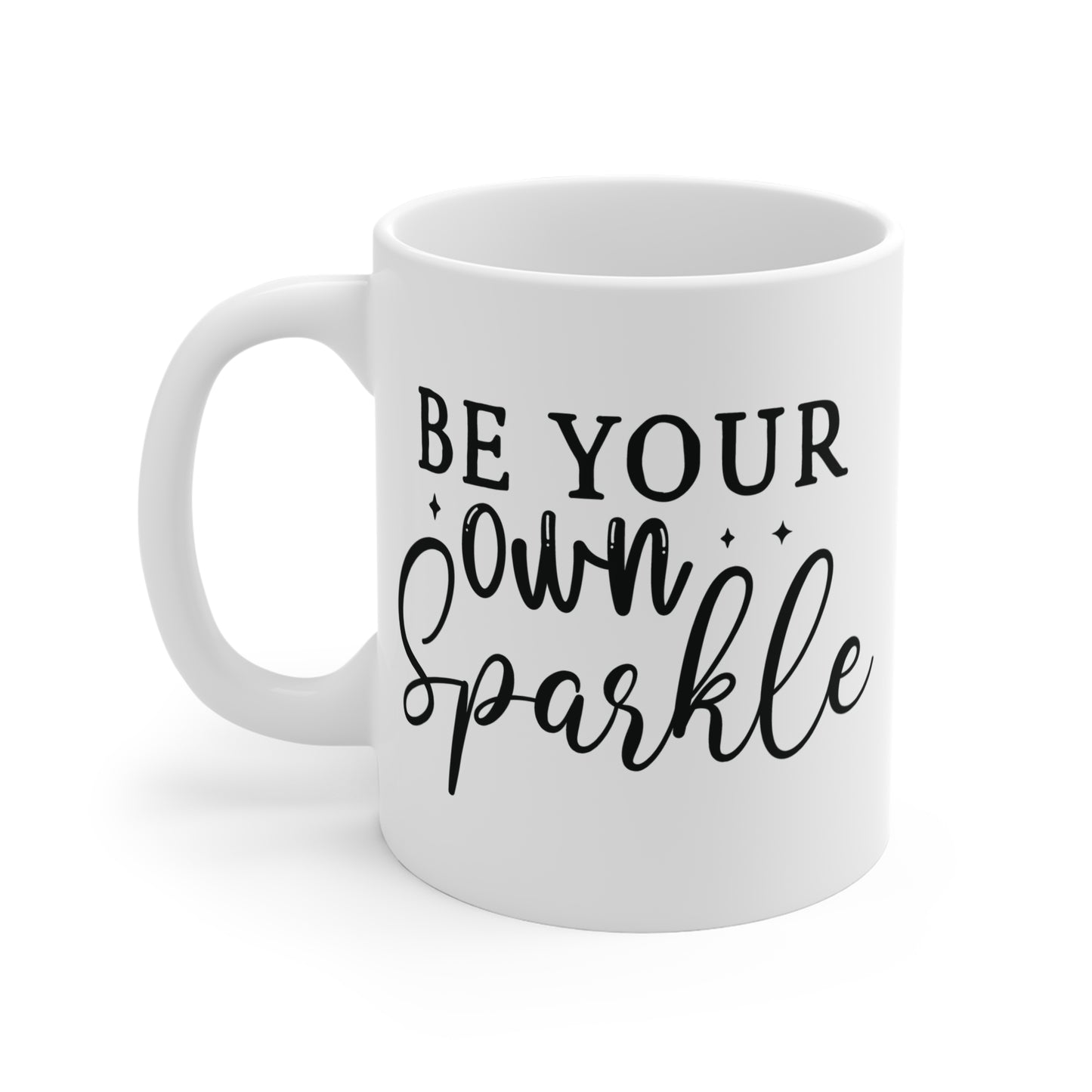 Be your own sparkle Mug 11oz