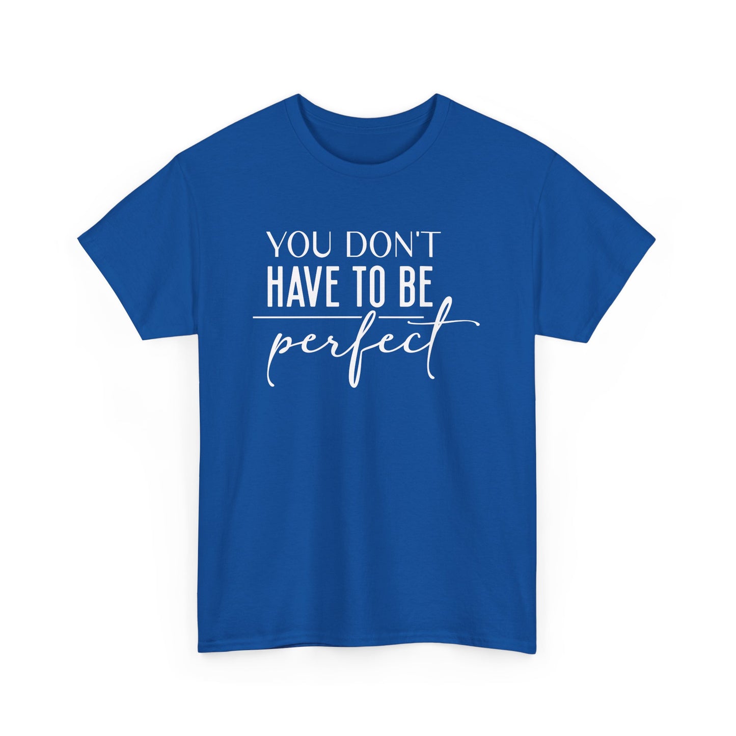 Inspirational Unisex Heavy Cotton Tee - 'You Don't Have to Be Perfect'