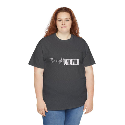The Right one will always stay-Inner neck print- Heavy Cotton Tee