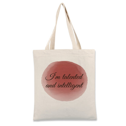 Im talented and intelligent-Custom tote bags