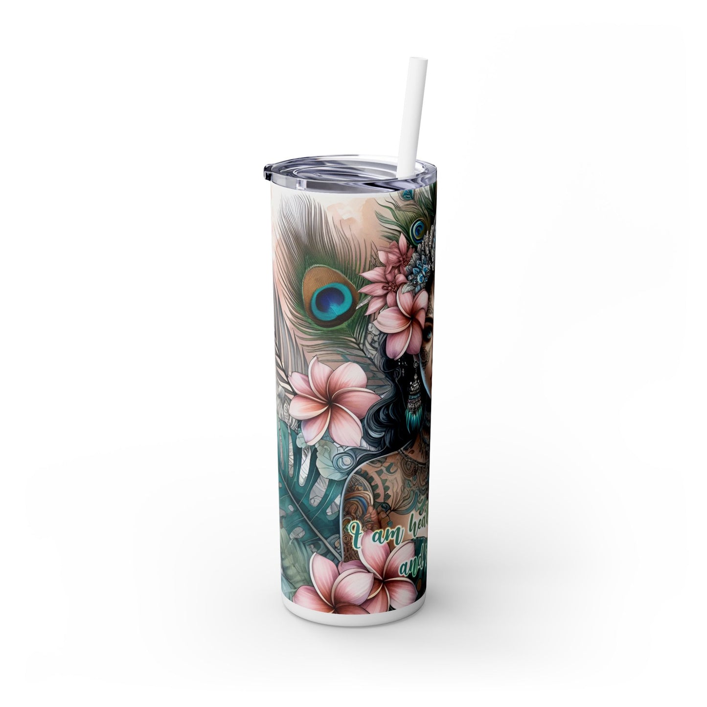 Im Healthy, Happy and Radiant-Affirmation Art Skinny Tumbler - 20oz with Straw