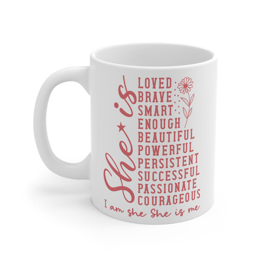 She is loved ,brave - 11oz Ceramic Coffee Cup