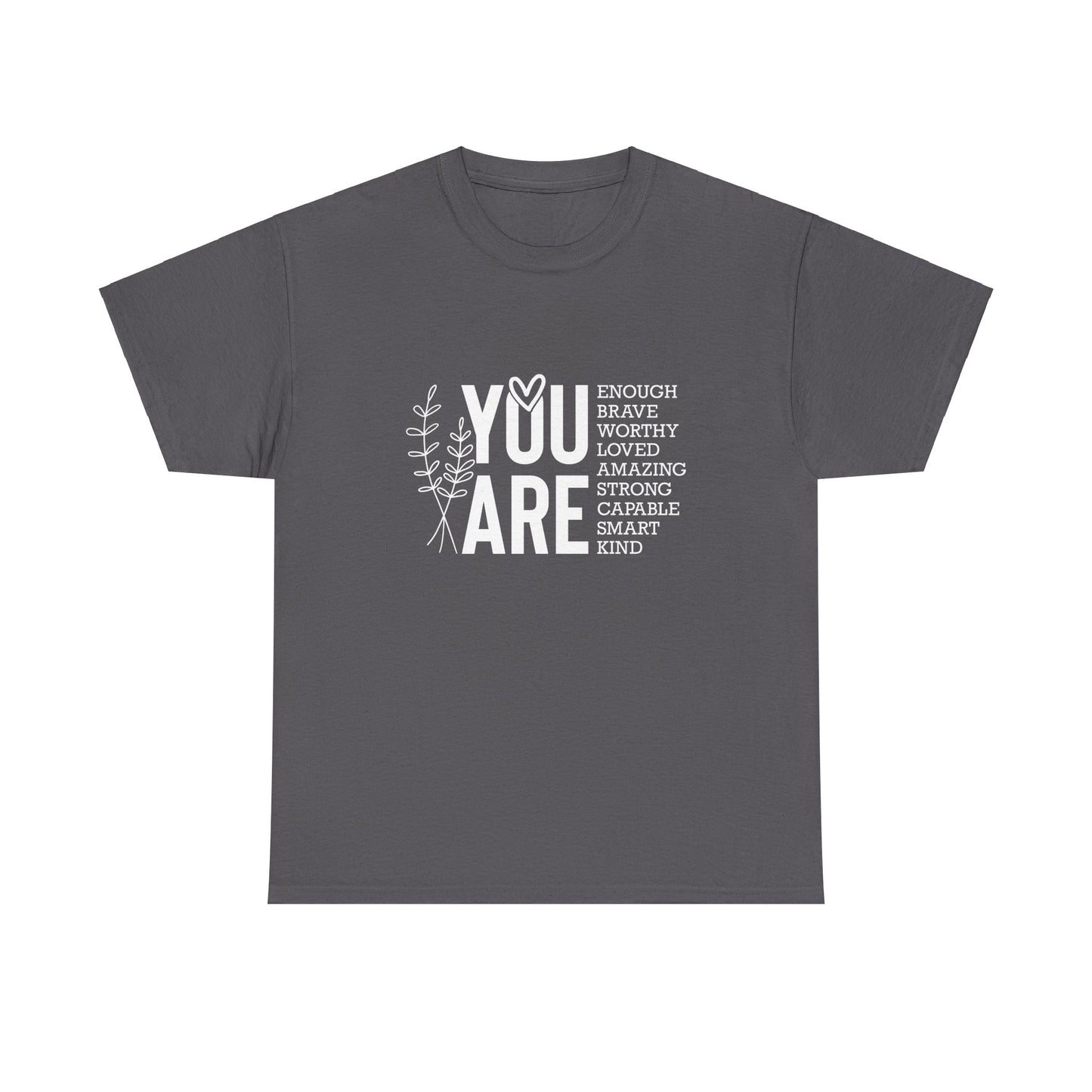 You are Affirmation Heavy Cotton Tee