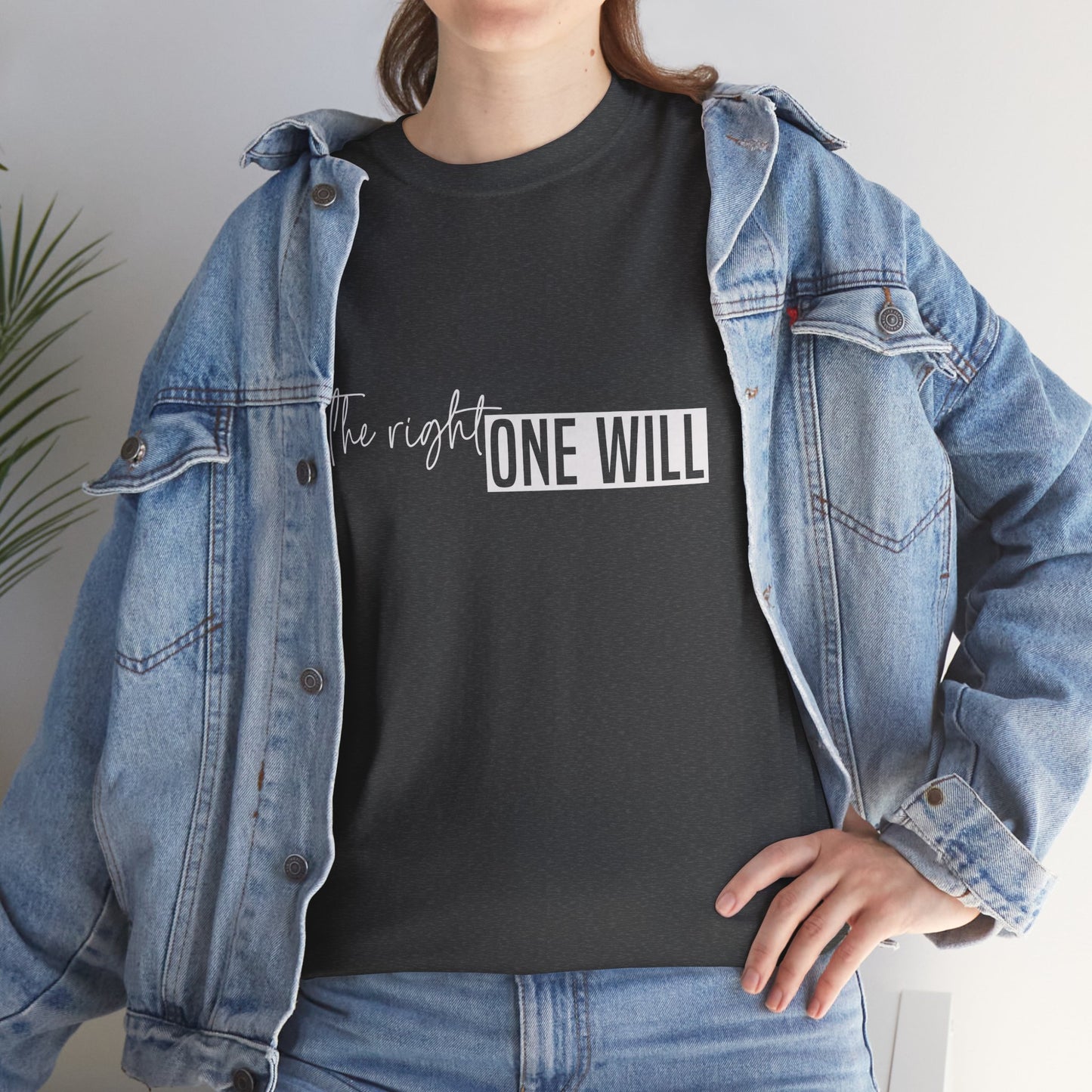 The Right one will always stay-Inner neck print- Heavy Cotton Tee