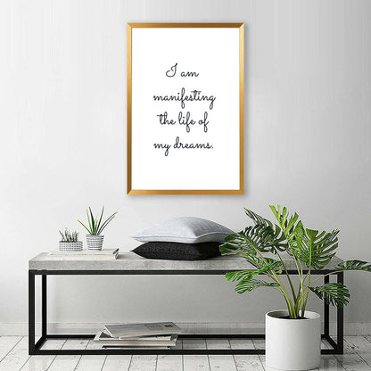 "I'm Manifesting the Life of My Dreams" Poster with Frame – Inspire Your Vision