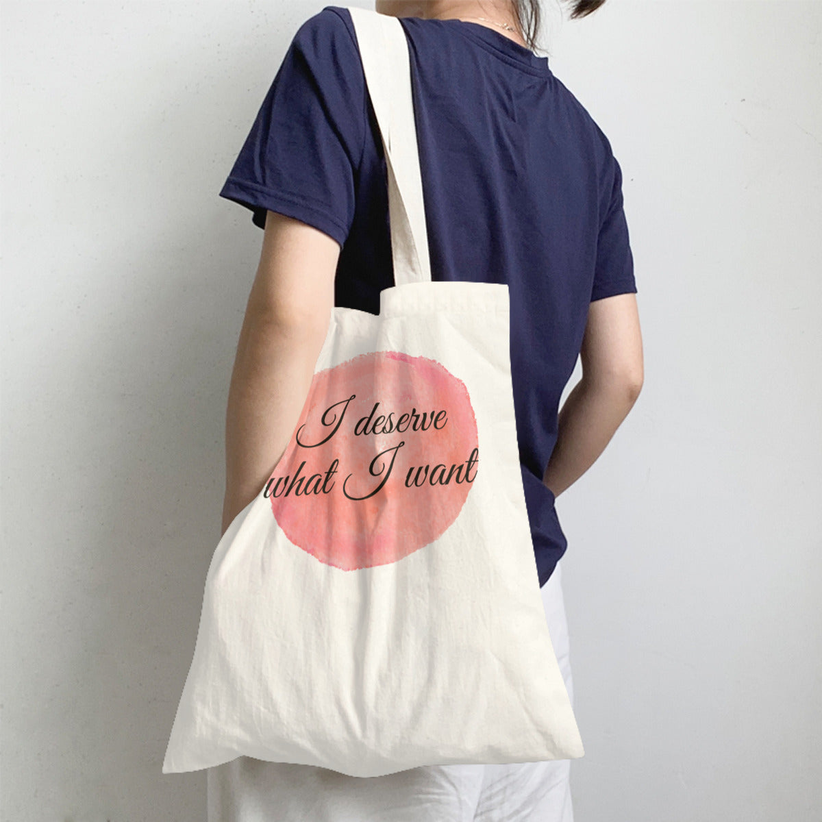 I Deserve what i want -Custom Tote Bags